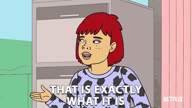 a cartoon of a woman with red hair saying that is exactly what it is