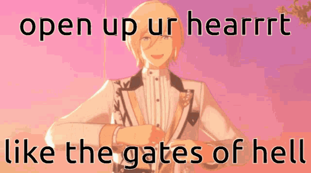 a man in a tuxedo with the words open up ur hearrt like the gates of hell below him