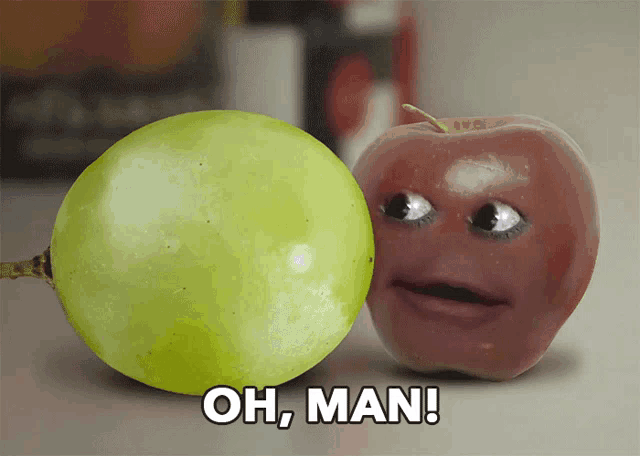 an apple and a grape with faces on them and the words oh man written below them