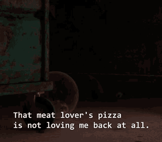 a picture of a hamster in a bubble that says " that meat lover 's pizza is not loving me back at all