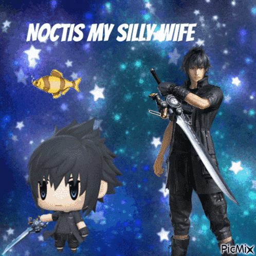 a picture of a man holding a sword with the words noctis my silly wife above him