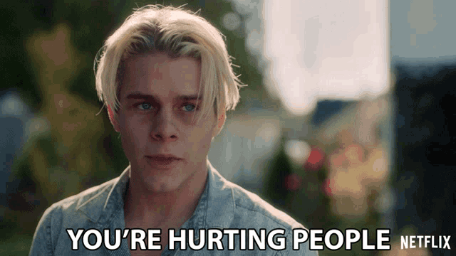 a young man says " you 're hurting people " in a netflix ad
