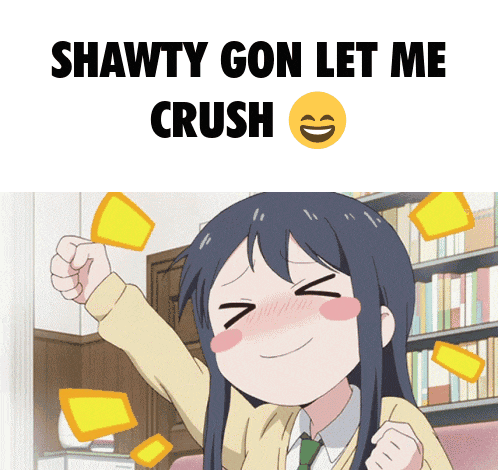shawty gon let me crush is written above a girl with her fist in the air