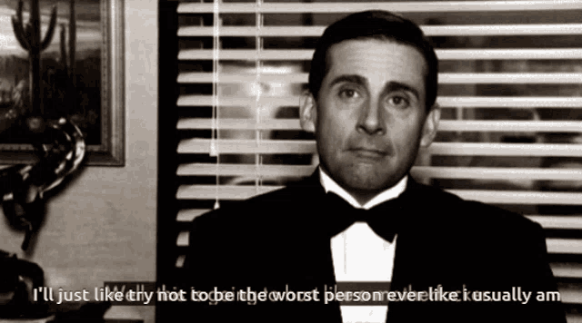 a man in a tuxedo with the words i 'll just like thy hot to be the worst person ever
