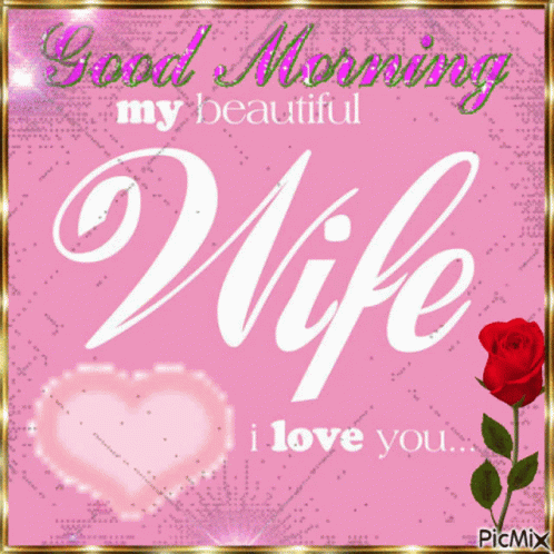 Good Morning My Beautiful Wife GIF - Good Morning My Beautiful Wife I Love You GIFs
