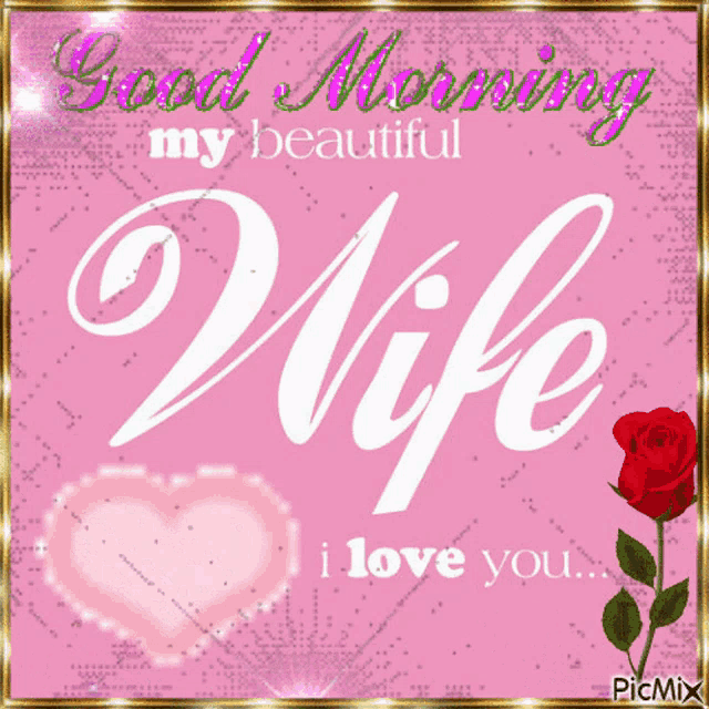 a pink background with the words good morning my beautiful wife and i love you