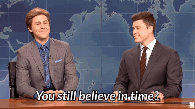You Still Believe In Time Snl GIF - You Still Believe In Time Snl Time GIFs