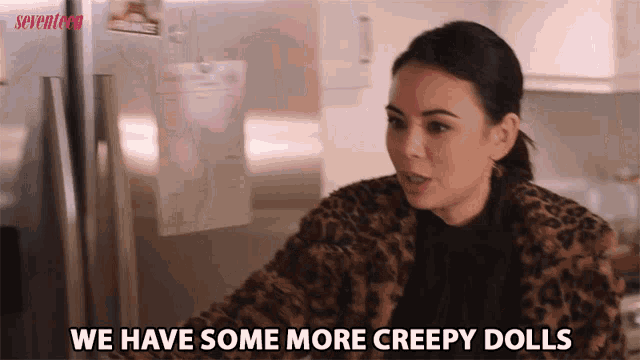 a woman says we have some more creepy dolls