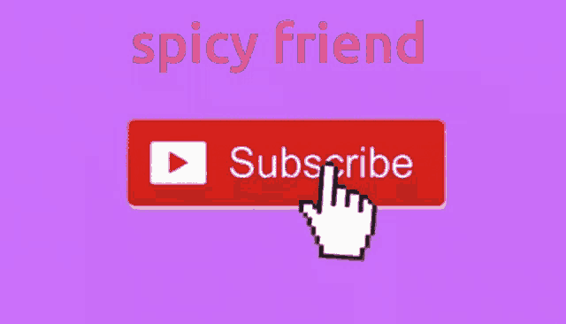 a subscribe button on a pink background with the words spicy friend above it
