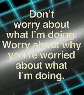 Don’t Worry About What I’m Doing GIF - Don’t Worry About What I’m Doing GIFs