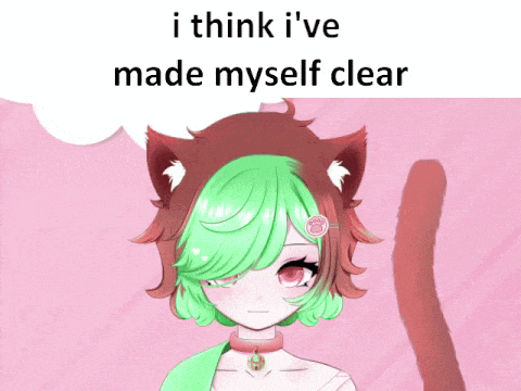 a girl with green hair and cat ears says i think i ve made myself clear