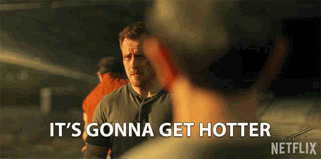 Its Gonna Get Hotter And Hotter Its Going To Be A Hot One GIF - Its Gonna Get Hotter And Hotter Its Going To Be A Hot One Extreme Heat GIFs