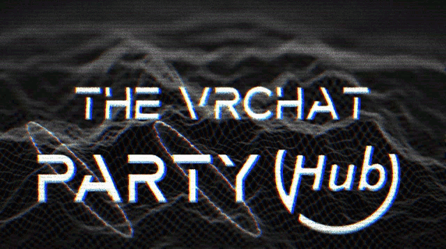 a black background with the words the vrchat party hub
