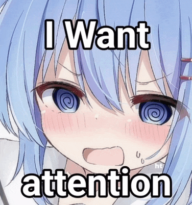 a picture of a girl with a swirl in her eyes says i want attention