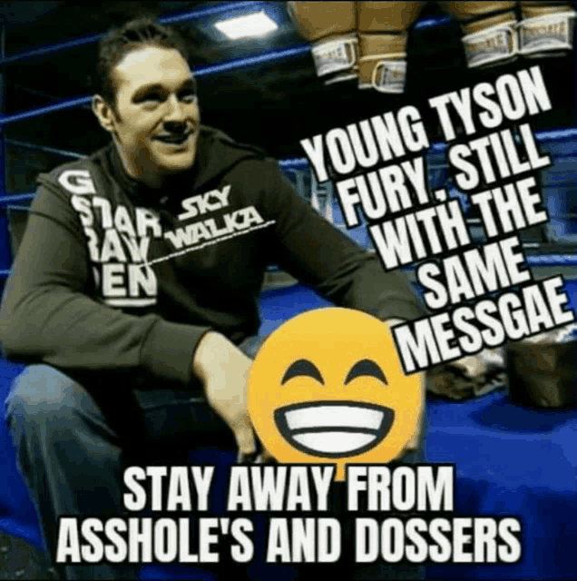 young tyson fury still with the same messgae