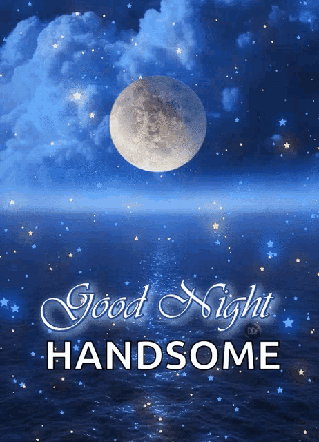a poster that says good night handsome with a moon in the background