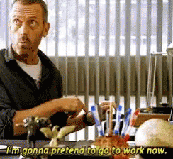 Hugh Laurie House GIF - Hugh Laurie House Im Going To Pretend To Go To Work Now GIFs