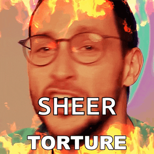 a picture of a man with glasses and the words sheer torture on his face