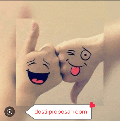 two hands with smiley faces drawn on them and the words dosti proposal room below