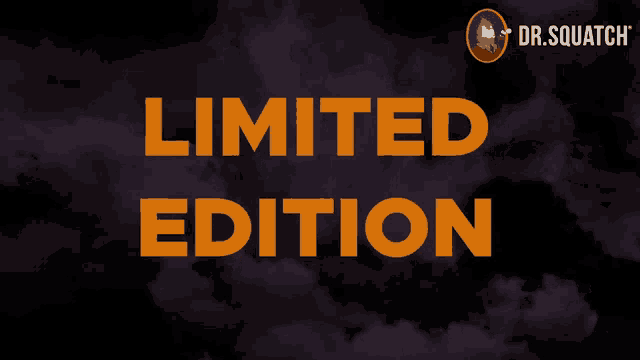 a sign that says limited edition with a dr. squatch logo in the background