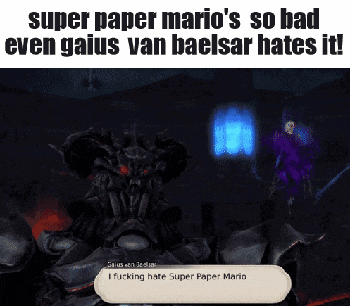 a screenshot of a video game that says super paper mario 's so bad even galius van baelsar hates it