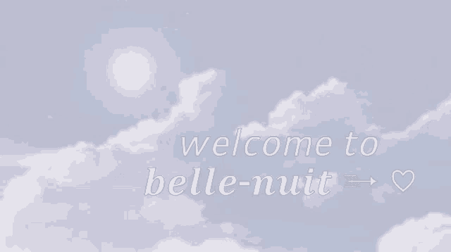 a welcome to belle-nuit sign with a heart and an arrow