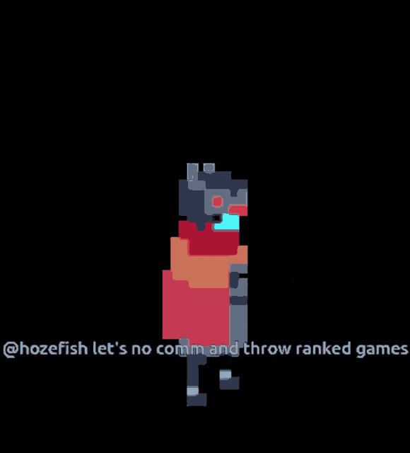 a pixel art of a character with the words " nozefish let 's no comm and throw ranked games " below it