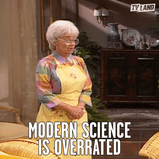 Modern Science Is Overrated Overrated GIF