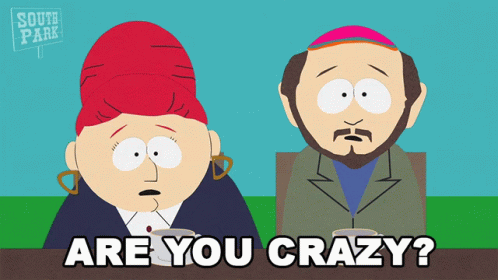 Are You Crazy Sheila Broflovski GIF - Are You Crazy Sheila Broflovski South Park GIFs