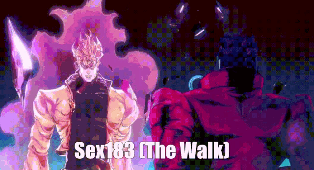 a picture of dio from jojo 's bizarre adventure with the words sex183 ( the walk ) above him