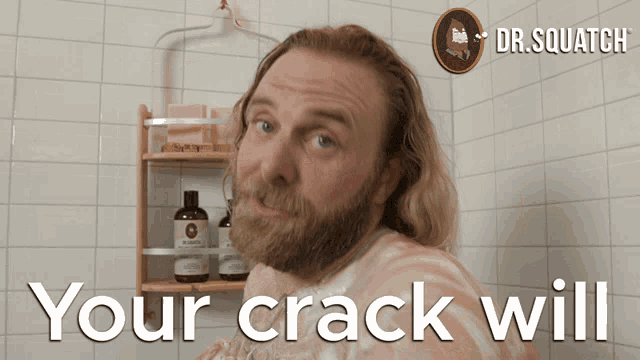 a picture of a man in a shower with the words your crack will