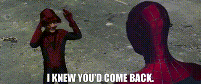 a man in a spiderman costume is saying i knew you 'd come back