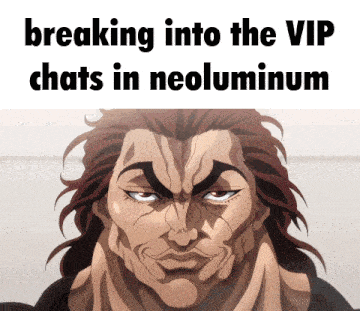 a picture of a cartoon character with the caption breaking into the vip chats in neolithium