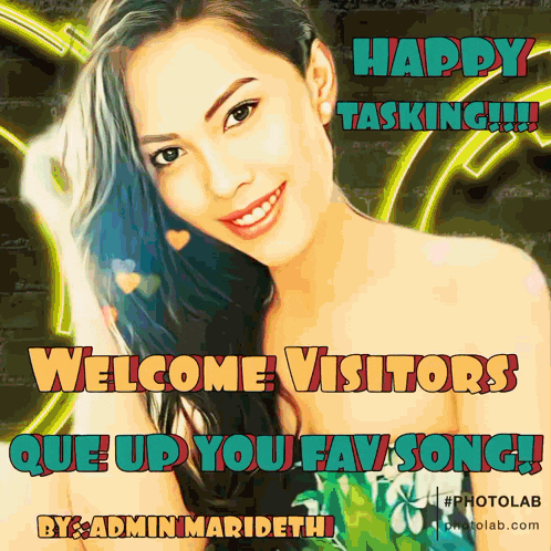 a poster that says happy tasking and welcome visitors que up your fav song