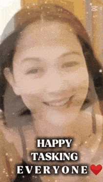 a picture of a woman with the words happy tasking everyone