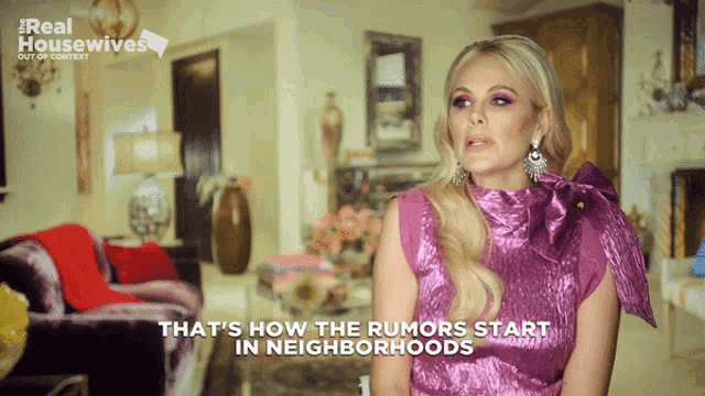 a woman in a pink dress says that 's how the rumors start in neighbourhoods