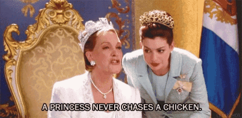 a princess never chases a chicken is a quote from a movie .
