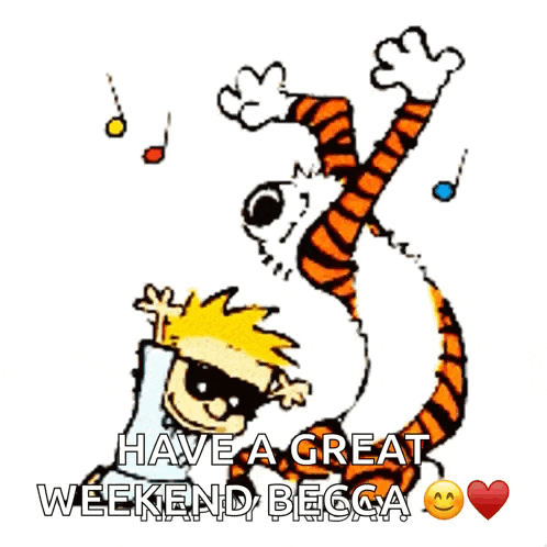 a cartoon of calvin and hobbes says have a great weekend