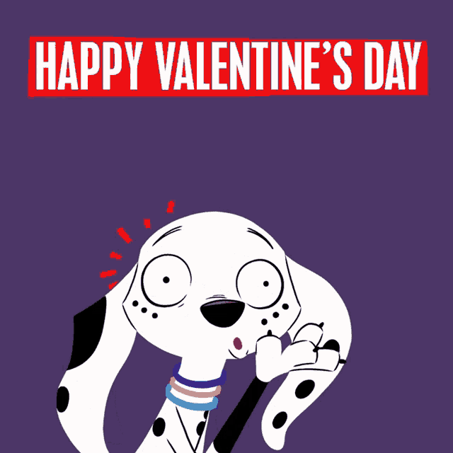 a cartoon dalmatian says happy valentine 's day with a purple background
