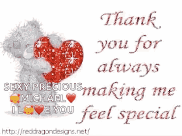 a teddy bear is holding a red heart with the words thank you for always making me feel special