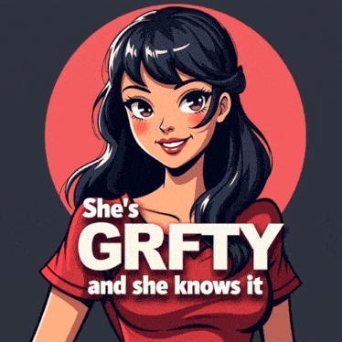 an illustration of a girl with the words she 's grfy and she knows it