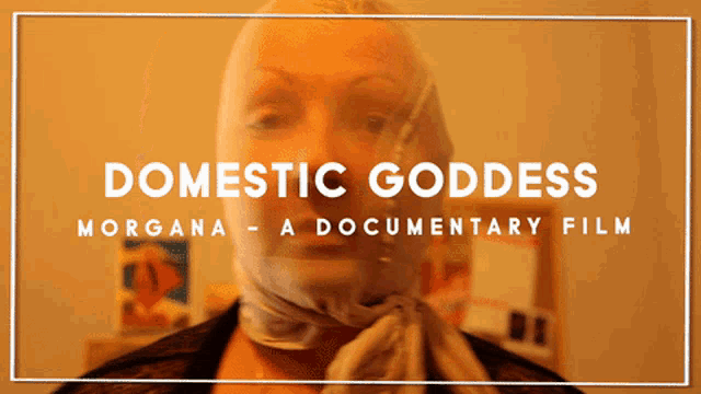 a poster for domestic goddess features morgana a documentary film