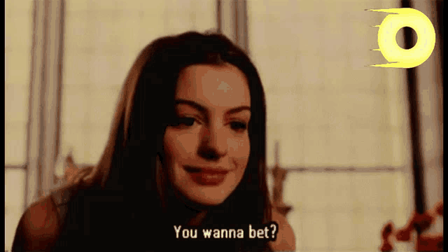 a woman says " you wanna bet " in front of a yellow circle