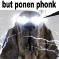 a dog with lightning bolts coming out of its eyes and the words `` but ponen phonk '' .