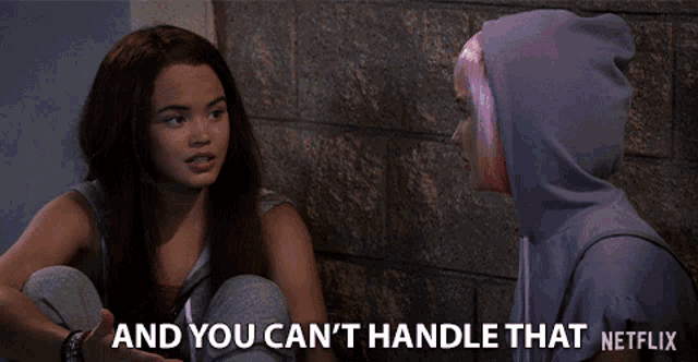 two girls sitting next to each other with the words " and you can 't handle that "