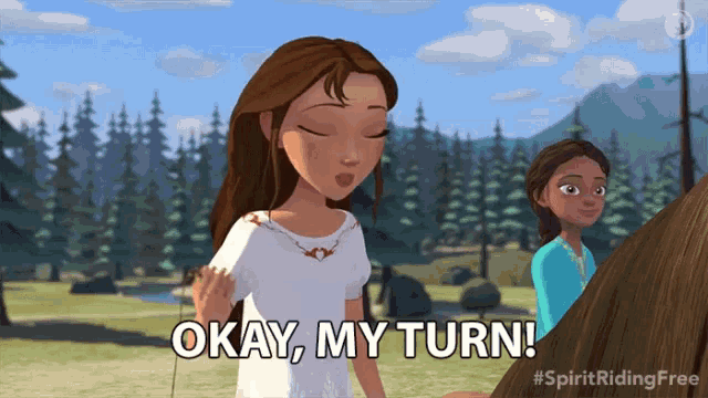 a cartoon girl says " okay my turn " in front of a horse