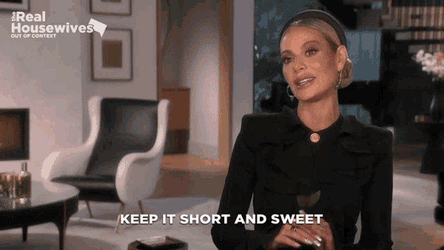 a woman says " keep it short and sweet " in front of a real housewives logo