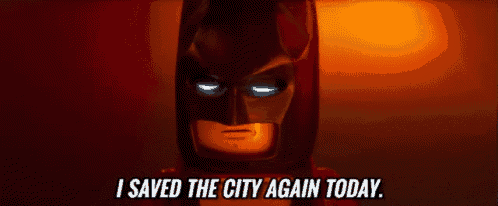 a lego batman says i saved the city again today .