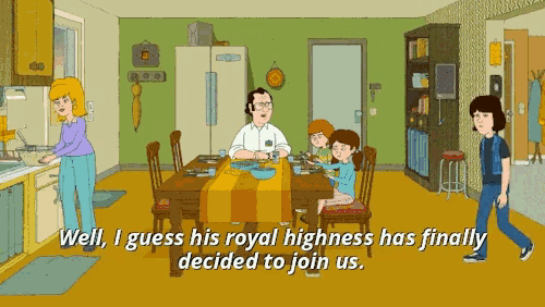 a cartoon of a family sitting at a table with the words well i guess his royal highness has finally decided to join