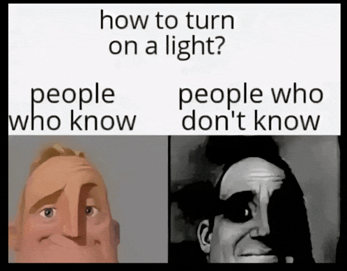 how to turn on a light people who know and people who don 't know